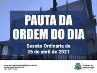 Pauta da Ordem do Dia - Sessão de 26/04/2021